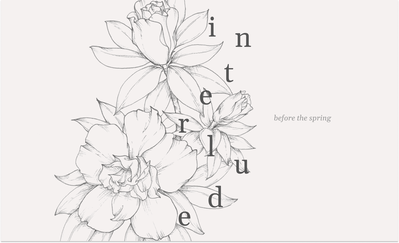 "interlude: before the spring"